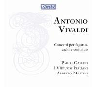 Paolo Carlini; I Virtuosi Italiani; Alberto Martini - Antonio Vivaldi: Concertos for bassoon, strings and continuo