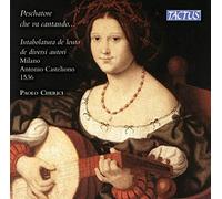 Paolo Cherici - Peschatore che va cantando... Intabulatura de leuto, Casteliono, 1536