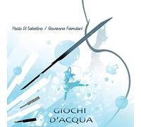 Paolo Di Sabatino & Giovanna Famulari - Giochi D'Acqua - Digipak
