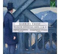 Paolo Ghidoni & Giampaolo Stuani - Faure - Violin Sonatos