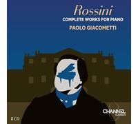 Paolo Giacometti - Rossini: Complete Works for Piano