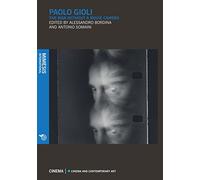 Paolo Gioli: The Man Without a Movie Camera (Cinema and Contemporary Art)