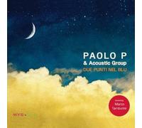 Paolo P. & Acoustic Group - Due Punti Nel Blu