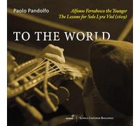 Paolo Pandolfo - Alfonso Ferrabosco the Younger - To the World