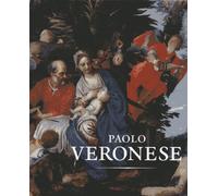Paolo Veronese: A Master and His Workshop in Renaissance Venice