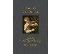 Paolo Veronese and the Nobility of Painting