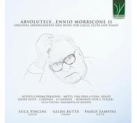 Paolo Zampini / Gilda Butta / Luca Pincini - Absolutely Morricone II: Original Arrangements and Music for Cello, Flute and Piano