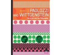 Paolozzi and Wittgenstein: The Artist and the Philosopher