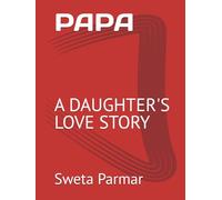 PAPA: A DAUGHTER'S LOVE STORY