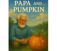 Papa and Pumpkin: A Magical Journey through Kindness and Compassion