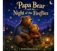 Papa Bear and the Night of the Fireflies (Papa Bear Stories)