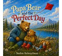 Papa Bear and the Perfect Day (Papa Bear Stories)