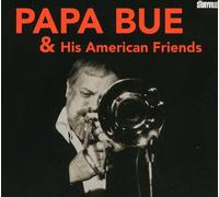 Papa Bue - And His American Friends