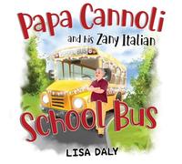Papa Cannoli and his Zany Italian School Bus