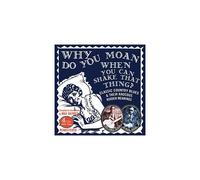 Papa Charlie Jackson and Bo Weaval Jackson - Why Do You Moan when You Can Shake That Thing? [CD]