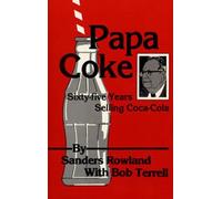 Papa Coke: Sixty-Five Years Selling Coca-Cola