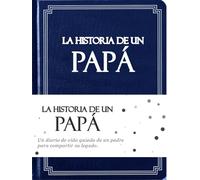 Papa, comparte tu historia conmigo (Tapa dura): Más de 250 Preguntas, Regalo para Papa personalizado, Feliz día del padre, Mejor regalo para Papa, Regalo para Papa de compleaños, Regalo de Navidad