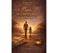 Papá, déjame guardar tu historia en el tiempo: Libro de recuerdos guiado para padre e hijo/a: Diario para escribir su vida, recuerdos y momentos ... Padre, cumpleaños y Navidad (Ethan Memories)