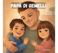 Papà di Gemelli (I racconti di Soleniah)