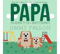 Papa Doesn't Do Anything (But Love You) - NEW Jimmy Fallon 2025