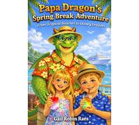 Papa Dragon’s Spring Break Adventure: From Tropical Beaches to Disney Dreams