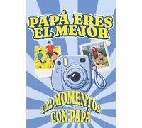 Papá eres el mejor: Crea momentos inolvidables: 102 retos para hacer con papá y fortalecer el vínculo con tus hijos, risas, aventuras y recuerdos que ... Día del Padre, cumpleaños, Navidad o Reyes.