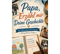 Papa, erzähl mal: Das geführte Erinnerungsbuch mit 200 Fragen, in dem Papa sein Leben festhält: Ein Geschenk zum Vatertag, Geburtstag oder Weihnachten