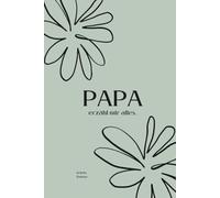 Papa, erzähl mir alles... (Deine Lebensgeschichte: Eine Serie für die Familie)