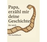 Papa, erzähl mir deine Geschichte
