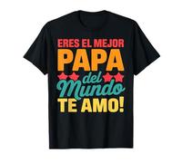 Papa Father's Day Gift Eres El Mejor Papa Del Mundo Te Amo T-Shirt