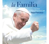 Papa Francisco LA FAMILIA. LA VOZ Y PENSAMIENTOS DEL PAPA FRANC (CD) (US IMPORT)