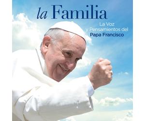 Papa Francisco LA FAMILIA. LA VOZ Y PENSAMIENTOS DEL PAPA FRANC (CD) (US IMPORT)