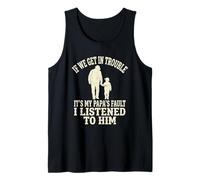 Papa Grandson Trouble It's My Papa's Fault I Listened to Him Tank Top