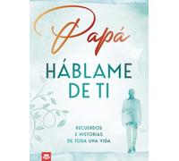 Papá, háblame de ti: Recuerdos e historias de toda una vida | Un libro para completar y regalar