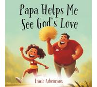 Papa Helps Me See God's Love