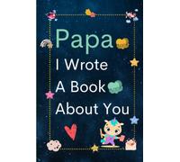 Papa I Wrote A Book About You: Fill In The Blank Book with Sweet Prompts Things What I Love About Papa Book | Christmas Present Gift for Papa from Daughter | Fathers Day and Birthday Gifts for Papa