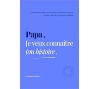Papa, Je veux connaître ton histoire