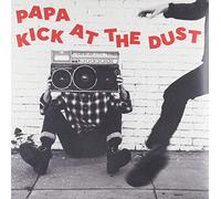 Papa - Kick At The Dust [VINYL]