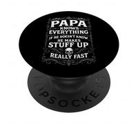 Papa Knows Everything - He Makes Stuff Up Really Fast PopSockets Adhesive PopGrip