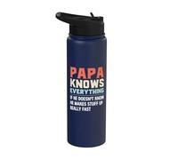 Papa Knows Everything.. He Makes Stuff Up Really Fast Stainless Steel Insulated Water Bottle