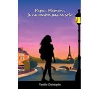 Papa, Maman, je ne rentre pas ce soir