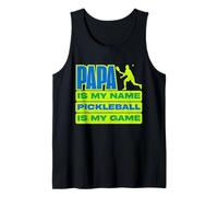 Papa My Name Pickleball is My Game Funny Paddle Player Dad Tank Top