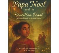 Papa Noel and the Réveillon Feast: A Louisiana Christmas Story (The Light Keeper Legends)