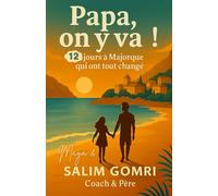 Papa, on y va !: 12 jours à Majorque qui ont tout changé (ON Y VA SAGA)