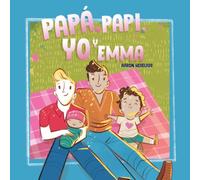Papá, Papi, Yo y Emma