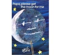 [( Papa Please Get the Moon for ME )] [by: Eric Carle] [Dec-1998]