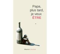 Papa, plus tard, je veux ÊTRE