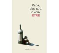 Papa, plus tard, je veux ÊTRE