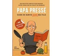 Papa pressé: Guide de survie sans ma fille