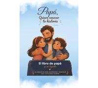 Papa, Quiero conocer tu Historia: El libro de papa y su legado